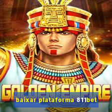 baixar plataforma 811bet